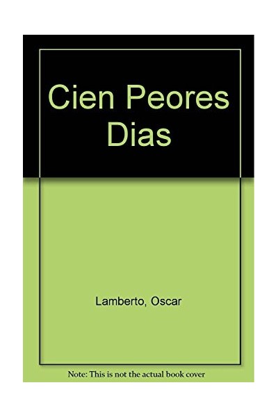 Los cien peores días. El fin de la convertibilidad (Primera edición)